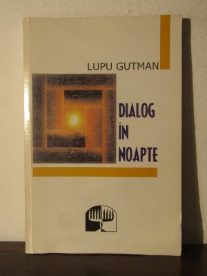 DIALOG IN NOAPTE-LUPU GUTMAN foto