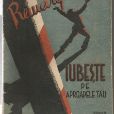 5A(xx) Erich Maria Remarque - Iubeste Pe Aproapele Tau