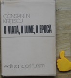 O viata o lume o epoca Constantin Kiritescu