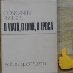 O viata o lume o epoca Constantin Kiritescu