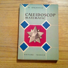 CALEIDOSCOP MATEMATIC - H. Steinhaus - Editura Tehnica, 1961, 309 p.