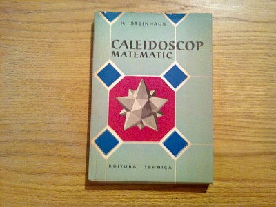 CALEIDOSCOP MATEMATIC - H. Steinhaus - Editura Tehnica, 1961, 309 p. foto