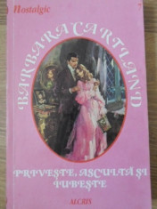 Priveste, Asculta Si Iubeste - Barbara Cartland ,399358 foto