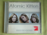 ATOMIC KITTEN - Feels So Good - C D Original, CD, Pop