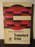 TRAIECTORII LIRICE -MIHAIL PETROVEANU