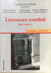 LITERATURA ROMANA. APLICATII CLASELE IX-XII - Camelia Circa Chirila foto