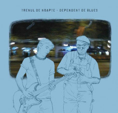 Trenul De Noapte (Marcian Petrescu) ?? Dependent De Blues (1 CD) foto