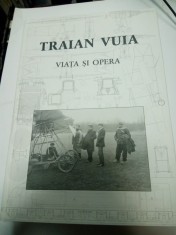 TRAIAN VUIA - VIATA SI OPERA - Dan Antoniu , Ioan Buiu - 2013 foto