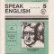 SPEAK ENGLISH NR.5/1990 - REVISTA PT INVATAREA LIMBII ENGLEZE