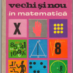 (C7617) VECHI SI NOU IN MATEMATICA - FLORICA T. CAMPAN