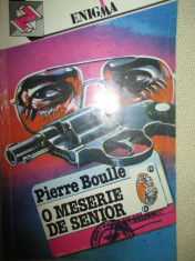 O meserie de senior- Pierre Boulle foto