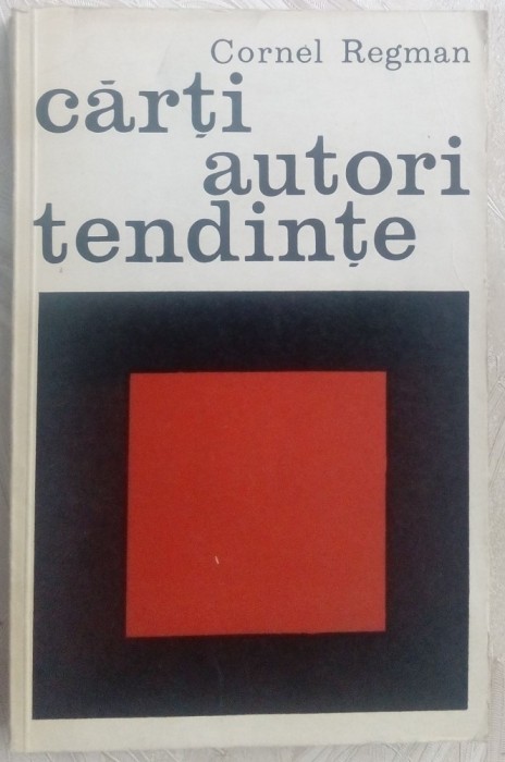CORNEL REGMAN: CARTI, AUTORI, TENDINTE/1967(dedicatie-autograf pt DUMITRU GHISE)