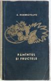 ANGHEL DUMBRAVEANU - PAMANTUL SI FRUCTELE (VERSURI, editia princeps - EPL 1964)