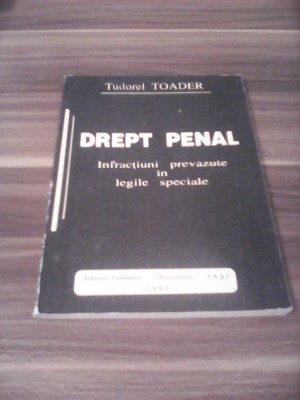 TUDOREL TOADER-DREPT PENAL INFRACTIUNI PREVAZUTE IN LEGILE SPECIALE foto