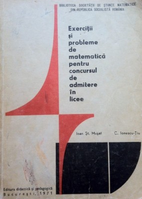 EXERCITII SI PROBLEME DE MATEMATICA PENTRU CONCURSUL DE ADMITERE foto