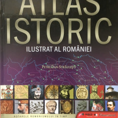 ATLAS ISTORIC ILUSTRAT AL ROMANIEI - Petre Dan-Straulesti