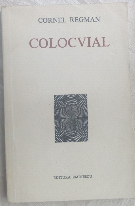 CORNEL REGMAN: COLOCVIAL/1976:Blecher/Caraion/Doinas/Boeriu/Paunescu/Malancioiu+