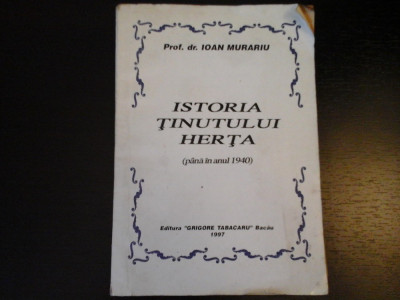 Istoria Tinutului Herta - Ioan Murariu, Ed. Grigore Tabacaru, 1997, 154 pag foto