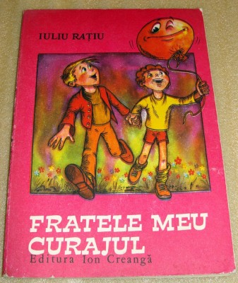 Fratele meu curajul - Iuliu Ratiu foto