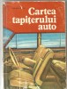Cartea Tapiterului Auto - Tamara Radu, Revista Tehnica 1983, Tapiterie Auto