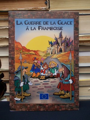 LA GUERRE DE LA GLACE A LA FRAMBOISE ( BENZI DESENATE ) - 1998 * foto