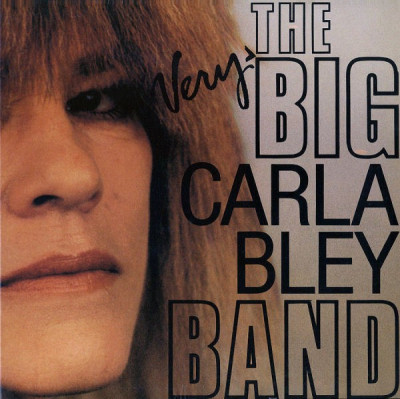 CARLA BLEY - VERY THE BIG CARLA BLEY BAND, 1991 foto