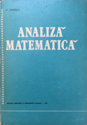 ANALIZA MATEMATICA - O. Stanasila foto