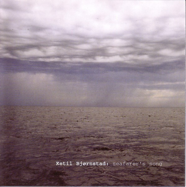 KETIL BJORNSTAD - SEAFARER&#039;S SONG, 2004
