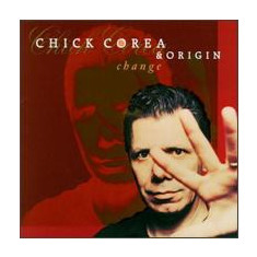 CHICK COREA & ORIGIN - CHANGE, 1999
