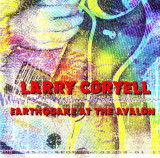 LARRY CORYEL - EARTHQUAKE AT THE AVALON, 2009, CD, Jazz