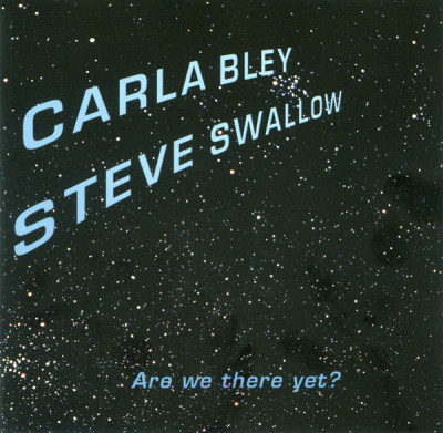 CARLA BLEY &amp;amp; STEVE SWALLOW - ARE WE THERE YET ?, 1999 foto