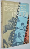 Cristalele pasiunii - Emanuel Fantaneanu