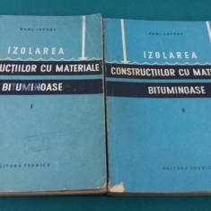 IZOLAREA CONSTRUCȚIILOR CU MATERIALE BITUMINOASE / 2 VOL/ KARL LUFSKY/ 1957 *