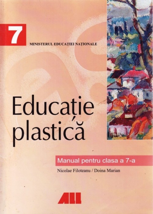 EDUCATIE PLASTICA. MANUAL PENTRU CLASA A VII A de NICOLAE FILOTEANU foto mare EDUCATIE PLASTICA. MANUAL PENTRU CLASA A VII A de NICOLAE FILOTEANU foto mare