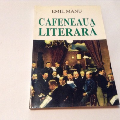 Emil Manu - Cafeneaua literara ,rf12/1 foto