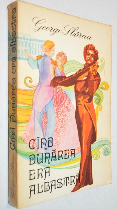 Cand Dunarea era albastra - George Sbarcea