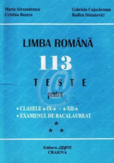 Limba romana 113 teste pentru Clasele a IX-a - a XII. Examenul de bacalaureat foto