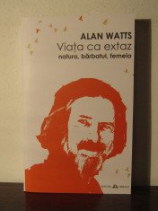 VIATA CA EXTAZ , NATURA , BARBATUL , FEMEIA de ALAN WATTS foto