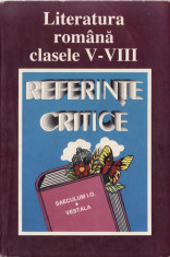 LITERATURA ROMANA CLASELE V-VIII REFERINTE CRITICE foto