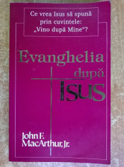 John F. MacArthur - Evanghelia dupa Isus foto