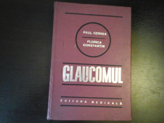 Glaucomul - Paul Cernea, Florica Constantin, Editura Medicala, 1979, 368 pag foto