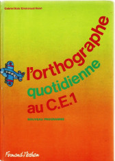 L&amp;#039;ORTOGRAPHE QUOTIDIENNE AU C.E.1 de G.BOLA si E.HENRI foto