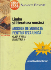 Limba si literatura romana. Modele de subiecte pentru teza unica, clasa VIII, semestrul I foto