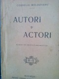 AUTORI SI ACTORI PAGINI DE CRITICA DRAMATICA CORNELIU MOLDOVANU 1920 244 PAGINI