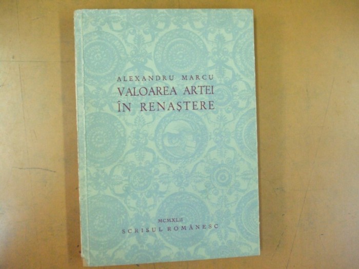Valoarea artei in Renastere Al. Marcu 1942 Craiova 24 ilustratii