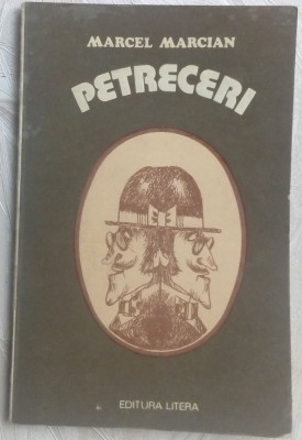 MARCEL MARCIAN - PETRECERI (editia princeps, 1980) [dedicatie / autograf] foto