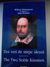 Doi veri de stirpe aleasa/The two noble kinsmen William Shakespeare foto