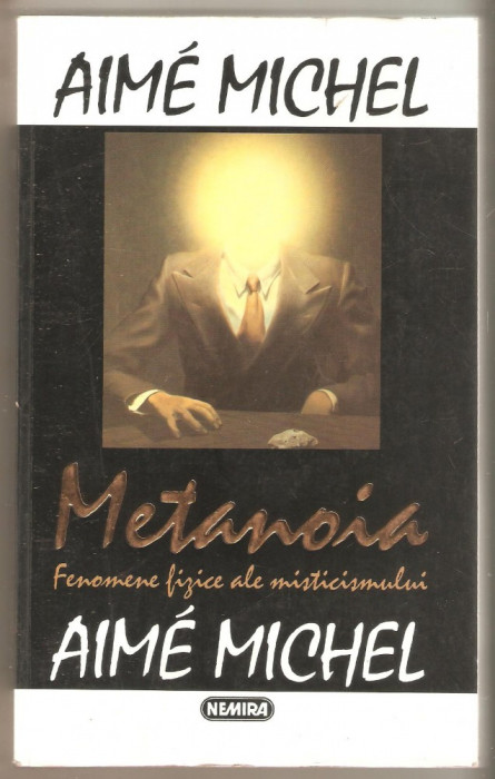 Aime Michel-Metanoia fenomene fizice ale misticismului