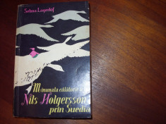 MINUNATA CALATORIE A LUI NILS HOLGERSSON PRIN SUEDIA ( editia 1961, ilustrata ) foto