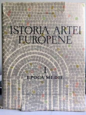 Istoria Artei Europene Vol.1 Epoca Medie, Virgil Vatasianu foto